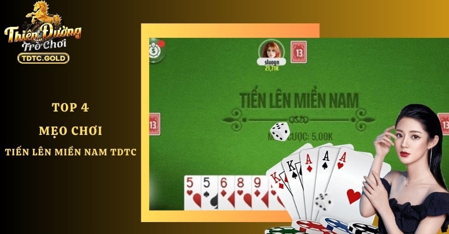 Mẹo Chơi Tiến Lên Miền Nam TDTC: Bí Kíp Thắng Lớn 2024