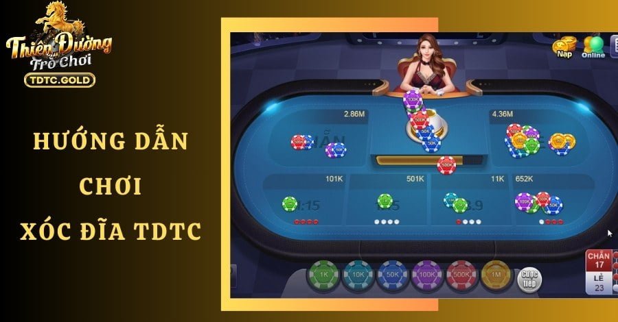 Xóc Đĩa TDTC Kiếm Tiền Khủng Nhanh Chóng