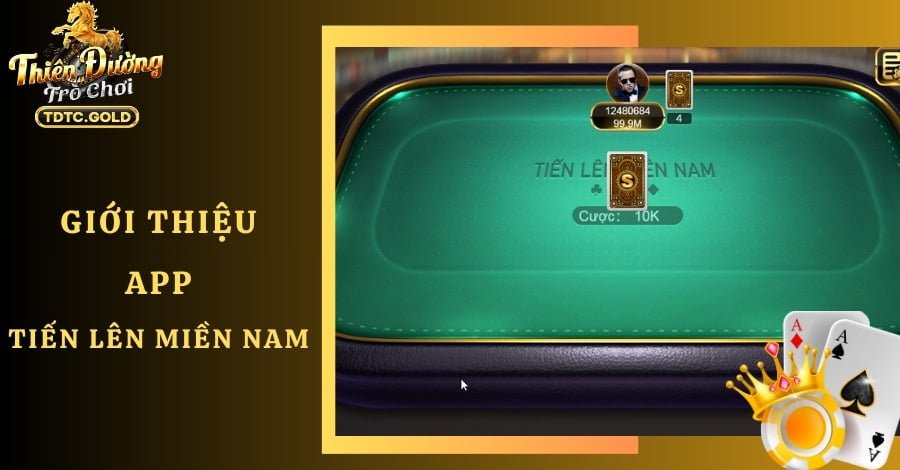 Giới thiệu đôi nét về app Tiến Lên Miền Nam tại TDTC