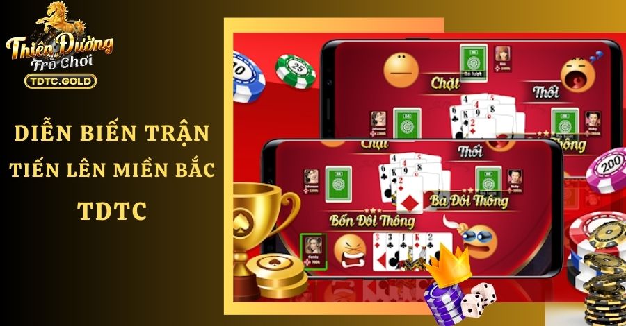 Hướng Dẫn Chơi Tiến Lên Miền Bắc TDTC - Update Trong 2024