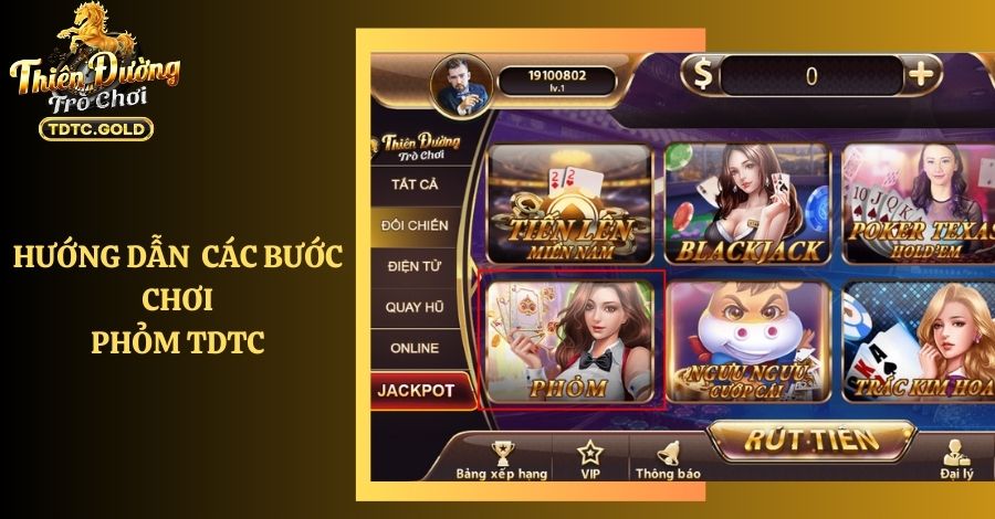 Hướng Dẫn Chơi Phỏm TDTC Chi Tiết Cho Người Mới Bắt Đầu