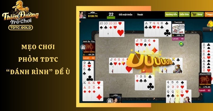 Mẹo Chơi Phỏm TDTC Bất Bại: Chiến Thuật Đánh Đâu Thắng Đó