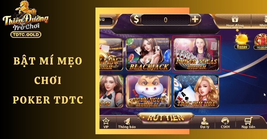 Poker TDTC - Hướng Dẫn Cách Chơi Từ A - Z Cho Tân Thủ